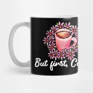 But first coffee Mug